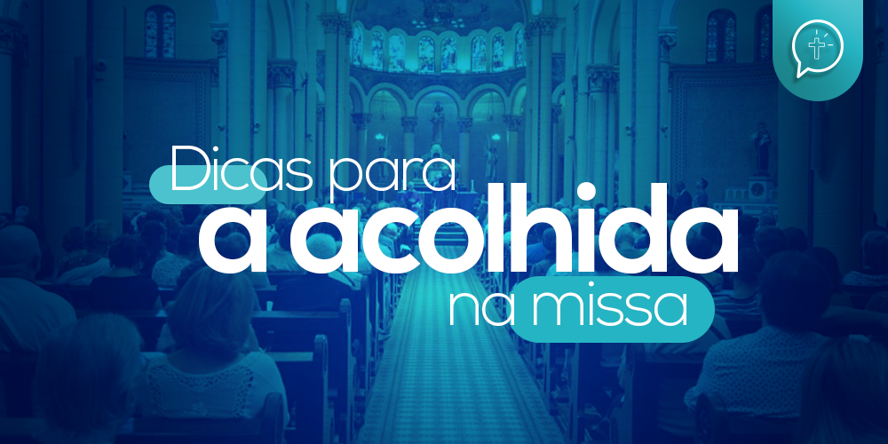 5 Dicas para a acolhida na missa